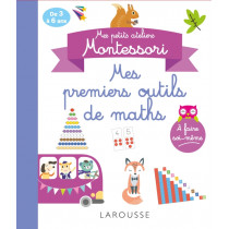 Larousse - Mon cahier atelier Montessori - Mes premiers outils de maths