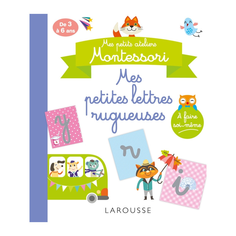 Larousse - Mon cahier atelier Montessori - Mes petites lettres rugueuses