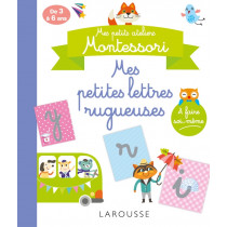 Larousse - Mon cahier atelier Montessori - Mes petites lettres rugueuses
