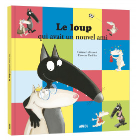 Mes grands albums - LE LOUP QUI AVAIT UN NOUVEL AMI (Grand format)