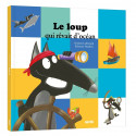 Livres pour enfants - Mes grands albums - LE LOUP QUI REVAIT D'OCEAN (Grand format) - Livraison rapide Tunisie