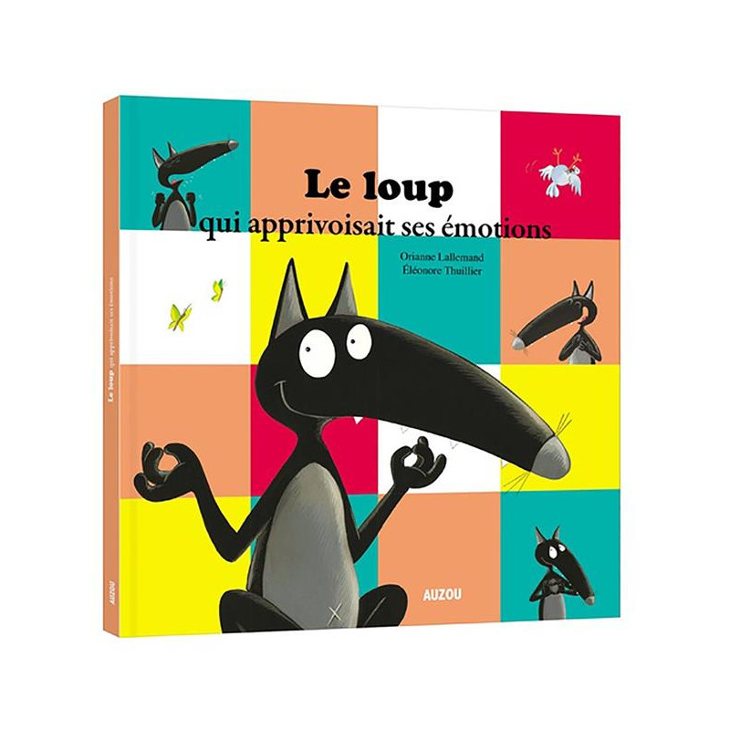 Mes grands albums - LE LOUP QUI APPRIVOISAIT SES ÉMOTIONS (Grand format)