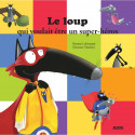 Livres pour enfants - Mes grands albums - LE LOUP QUI VOULAIT ETRE UN SUPER-HEROS (Grand format) - Livraison rapide Tunisie