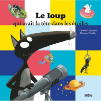 Mes grands albums - LE LOUP QUI AVAIT LA TÊTE DANS LES ÉTOILES (Grand format)