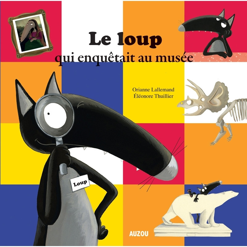 Mes grands albums - LE LOUP QUI ENQUETAIT AU MUSEE (Grand format) Mes grands albums - LE LOUP QUI ENQUETAIT AU MUSEE (Grand format)
