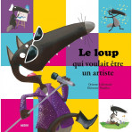 Livres pour enfants - Mes grands albums - LE LOUP QUI VOULAIT ETRE UN ARTISTE (Grand format) - Livraison rapide Tunisie