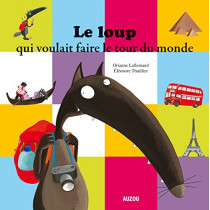 Mes grands albums - LE LOUP QUI VOULAIT FAIRE LE TOUR DU MONDE (Grand format)