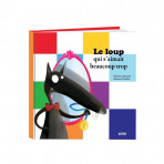 Livres pour enfants - Mes grands albums -LE LOUP QUI S'AIMAIT BEAUCOUP TROP (Grand format) - Livraison rapide Tunisie