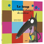 Livres pour enfants - Mes grands albums - LE LOUP QUI VOULAIT CHANGER DE COULEUR (Grand format) - Livraison rapide Tunisie