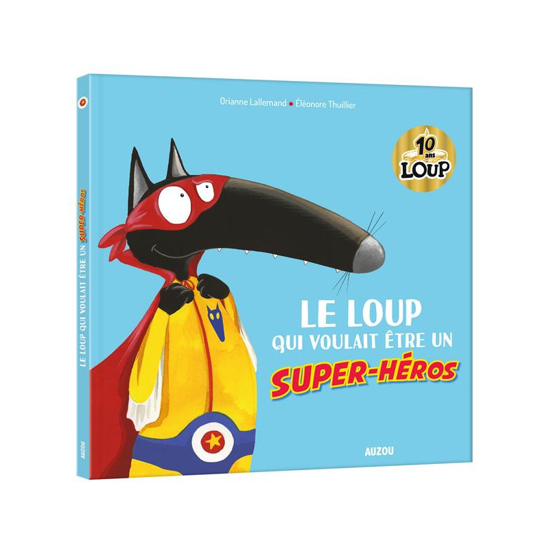 Mes Grands Albums Collector Le Loup Qui Voulait Etre Un Super Hero
