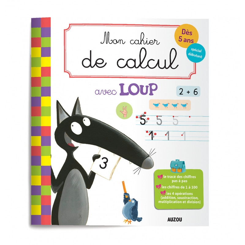 Mon cahier de soutien - MON CAHIER DE CALCUL AVEC LOUP