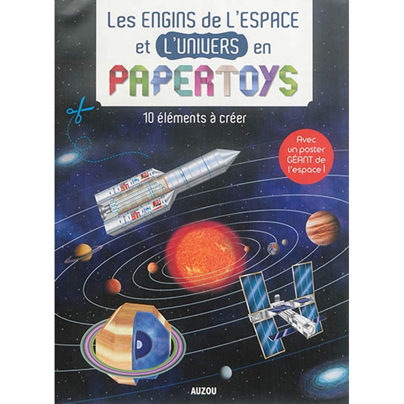 PAPERTOYS - LES ENGINS DE L'ESPACE ET L'UNIVERS EN PAPERTOYS