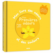 Mon livre des odeurs et des couleurs - MES PREMIERES ODEURS