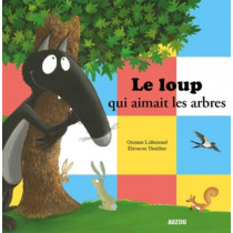 Mes grands albums - LE LOUP QUI AIMAIT LES ARBRES