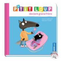 Mes p'tits loups albums - P'TIT LOUP DEVIENT GRAND FRÈRE