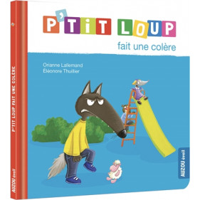 Mes p'tits loups albums - P'TIT LOUP FAIT UNE COLÈRE - NE