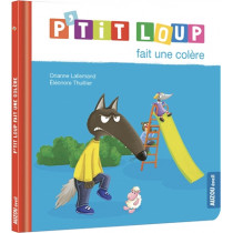 Mes p'tits loups albums - P'TIT LOUP FAIT UNE COLÈRE - NE