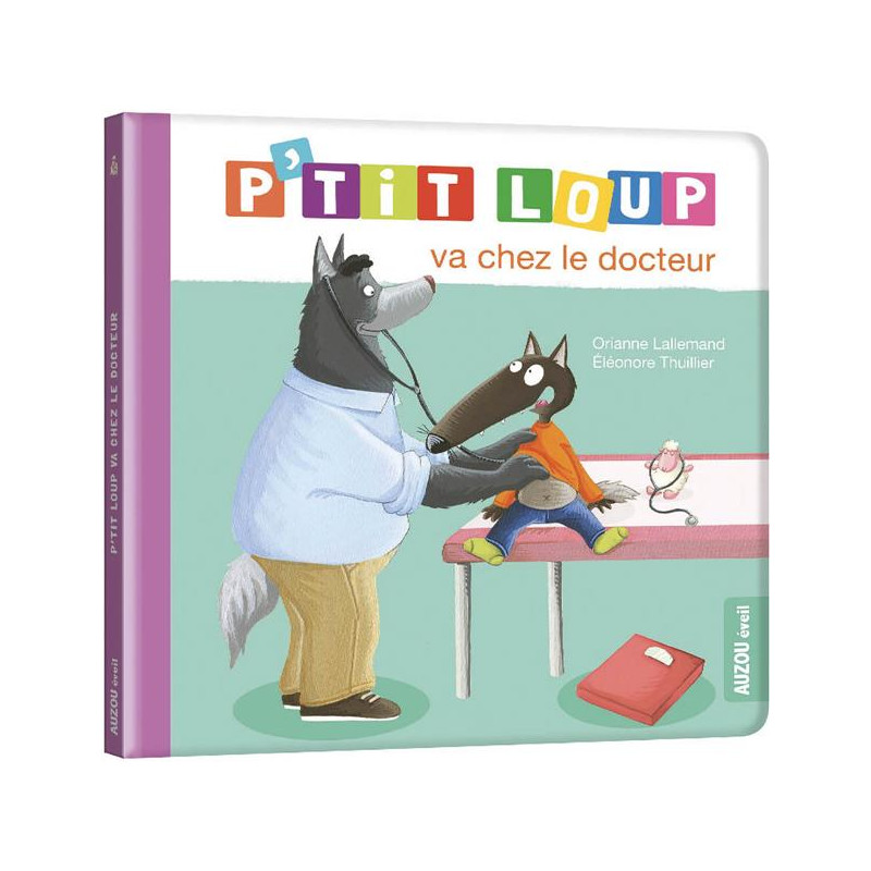 Mes p'tits loups albums - P'TIT LOUP VA CHEZ LE DOCTEUR Mes p'tits loups albums - P'TIT LOUP VA CHEZ LE DOCTEUR