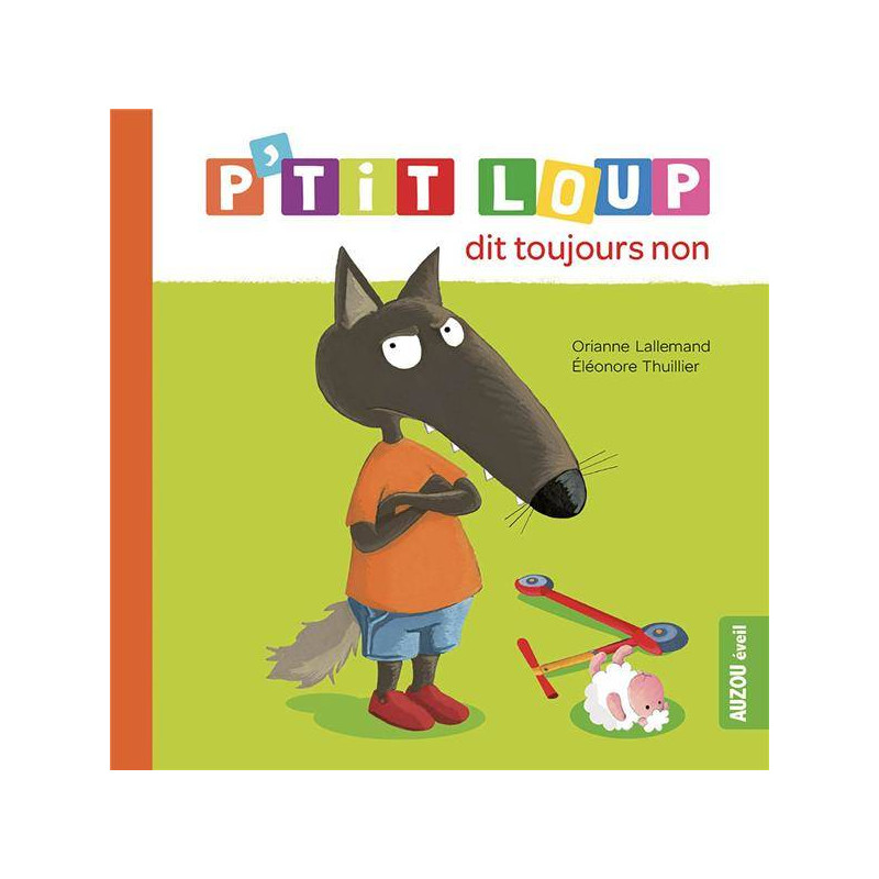 Mes p'tits loups albums - P'TIT LOUP DIT TOUJOURS NON NE Mes p'tits loups albums - P'TIT LOUP DIT TOUJOURS NON NE