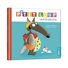 Mes p'tits loups albums - P'TIT LOUP VA A LA PISCINE NE