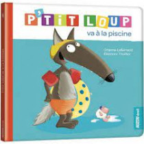 Mes p'tits loups albums - P'TIT LOUP VA A LA PISCINE NE