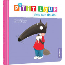 Mes p'tits loups albums - P'TIT LOUP AIME SON DOUDOU NE