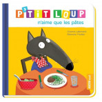 Livres pour enfants - Mes p'tits loups albums - P'TIT LOUP N'AIME QUE LES PATES NE - Livraison rapide Tunisie