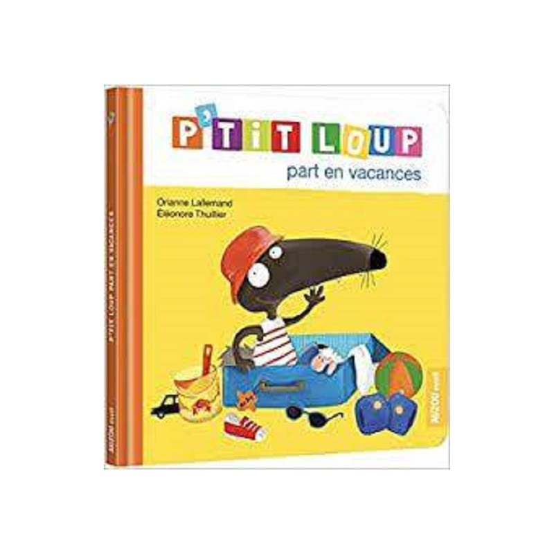 Mes p'tits loups albums - P'TIT LOUP PART EN VACANCES NE Mes p'tits loups albums - P'TIT LOUP PART EN VACANCES NE