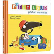 Mes p'tits loups albums - P'TIT LOUP PART EN VACANCES NE