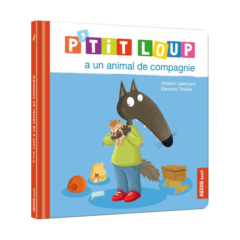 Mes p'tits loups albums - P'TIT LOUP A UN ANIMAL DE COMPAGNIE Mes p'tits loups albums - P'TIT LOUP A UN ANIMAL DE COMPAGNIE