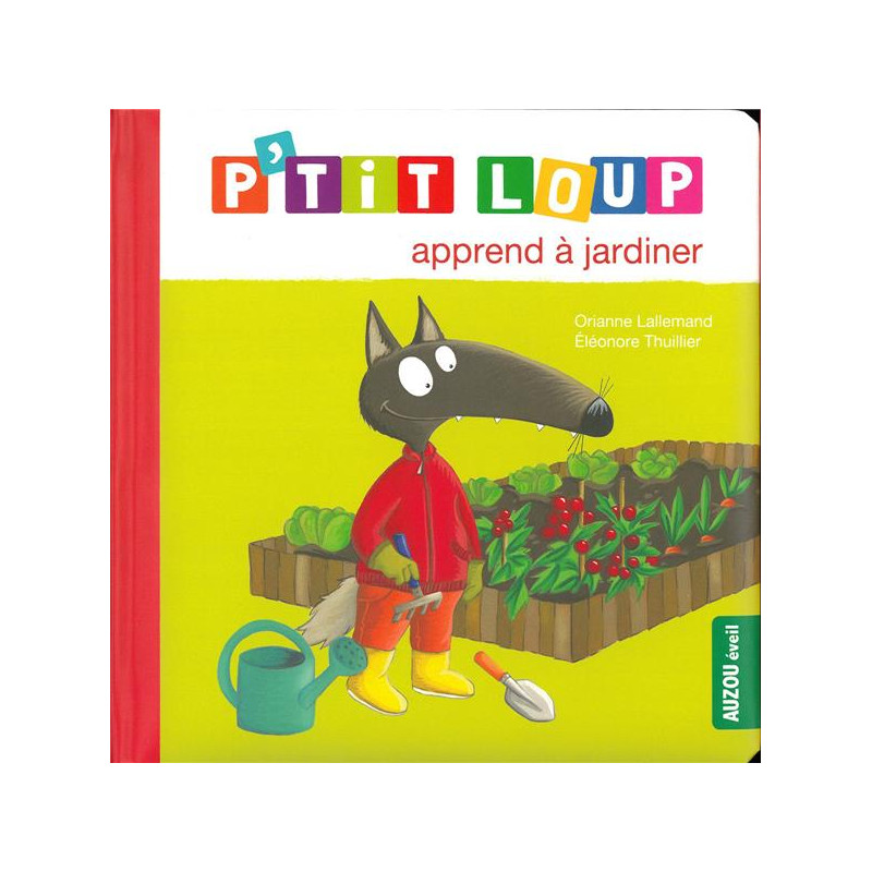 Mes p'tits loups albums - P'TIT LOUP APPREND À JARDINER - NE Mes p'tits loups albums - P'TIT LOUP APPREND À JARDINER - NE