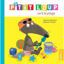 Mes p'tits loups albums - P'TIT LOUP VA À LA PLAGE (NE)