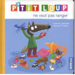 Livres pour enfants - Mes p'tits loups albums - P'TIT LOUP NE VEUT PAS RANGER (NE) - Livraison rapide Tunisie