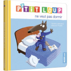 Livres pour enfants - Mes p'tits loups albums -P'TIT LOUP NE VEUT PAS DORMIR (NE) - Livraison rapide Tunisie