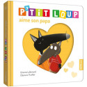 Livres pour enfants - Mes p'tits loups albums - P'TIT LOUP AIME SON PAPA - Livraison rapide Tunisie