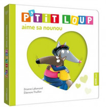 Mes p'tits loups albums -  P'tit Loup aime sa Nounou