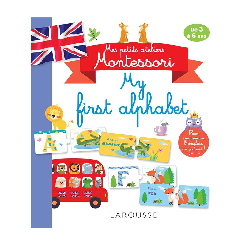 Mes petits ateliers Montessori - My first alphabet Mes petits ateliers Montessori - My first alphabet