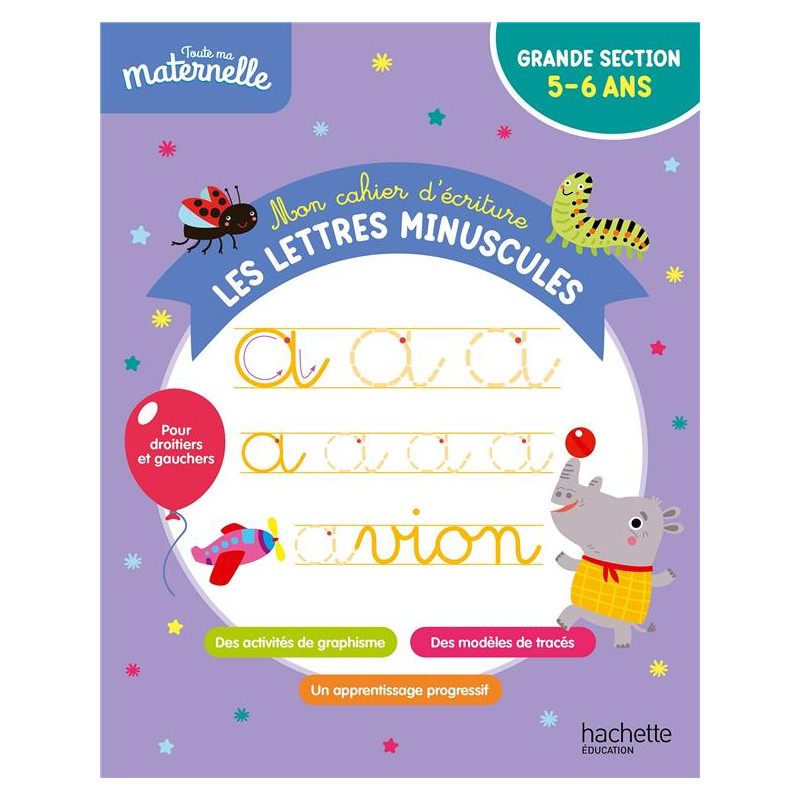 Toute ma maternelle - Mon cahier d'écriture : les lettres minuscules