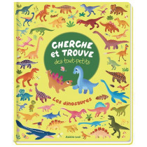 CHERCHE ET TROUVE DES TOUT-PETITS LES DINOSAURES