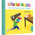 Livres pour enfants - Mes albums P'tit loup -P'TIT LOUP VEUT TOUT FAIRE COMME UN GRAND - Livraison rapide Tunisie