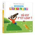Livres pour enfants - J'APPRENDS AVEC P'TIT LOUP - OÙ EST P'TIT LOUP ? - Livraison rapide Tunisie