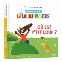 J'APPRENDS AVEC P'TIT LOUP - OÙ EST P'TIT LOUP ?