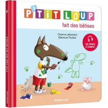 Mes p'tits loups albums - P'tit Loup fait des bêtises