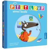 Mes p'tits loups albums - P'tit Loup aime l'école