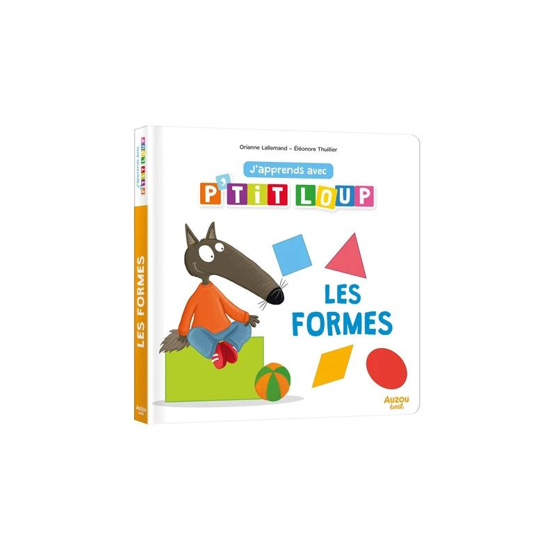 J'APPRENDS AVEC P'TIT LOUP - LES FORMES