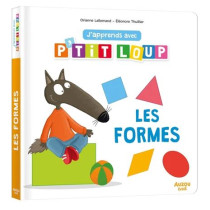 J'APPRENDS AVEC P'TIT LOUP - LES FORMES