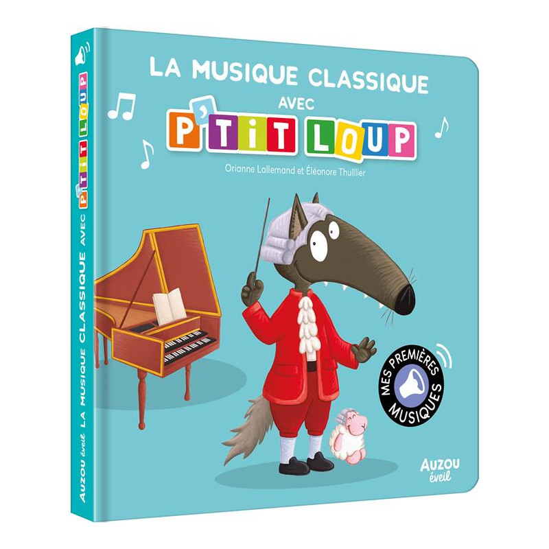 La musique classique avec P'tit Loup La musique classique avec P'tit Loup