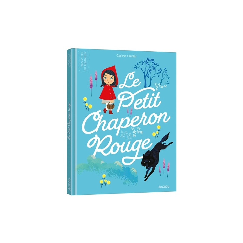 LE PETIT CHAPERON ROUGE LE PETIT CHAPERON ROUGE