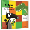 Livres pour enfants - Mes grands albums - LE LOUP QUI ADORAIT LES DINOSAURES (GRAND FORMAT) - Livraison rapide Tunisie