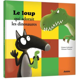 Mes grands albums - LE LOUP QUI ADORAIT LES DINOSAURES (GRAND FORMAT)